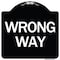 Signmission Designer Series Sign-Wrong Way, Black & White Heavy-Gauge Aluminum Sign, 18" x 18", BW-1818-24375 A-DES-BW-1818-24375 - alternate 1